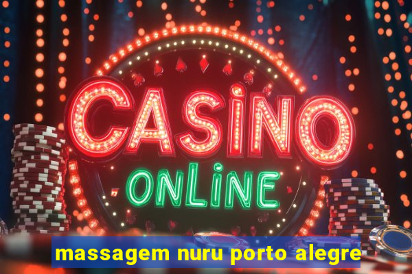 massagem nuru porto alegre